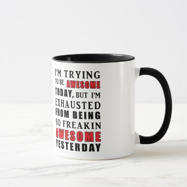 Ich versuche, heute Tasse Phantastisch zu sein (Rechts)