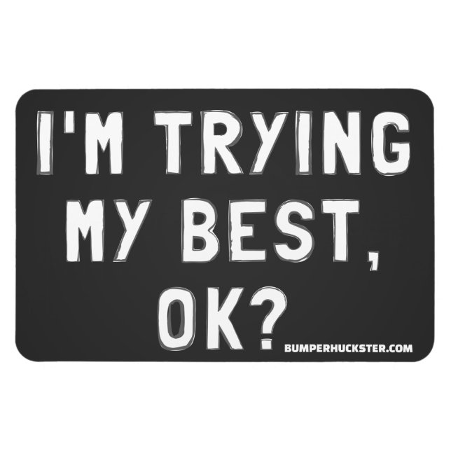 Ich versuche mein Bestes, ok? Magnet (Horizontal)