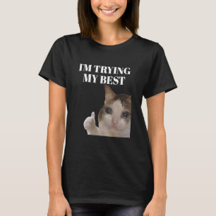 Ich versuche, meine beste lustige Cat Meme für Män T-Shirt