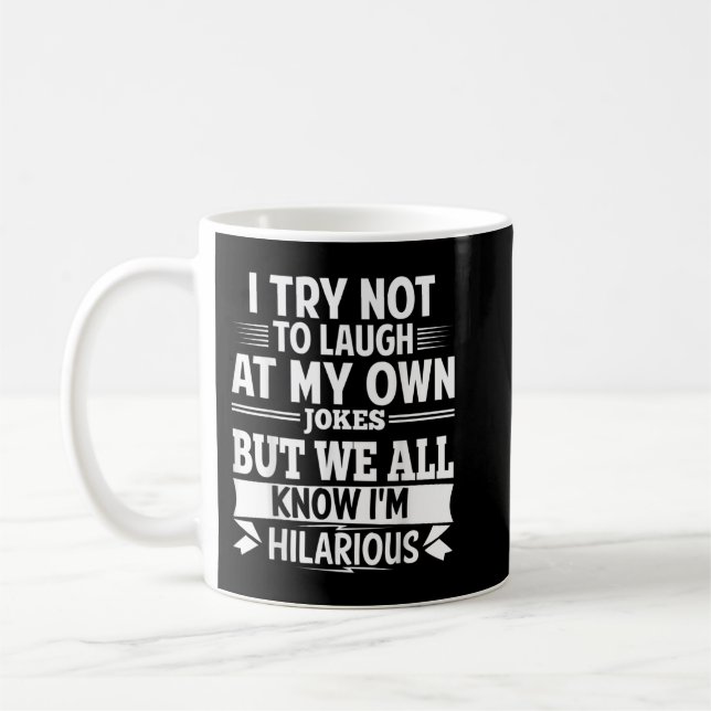 Ich versuche, nicht über meine eigenen Witze zu la Kaffeetasse (Links)