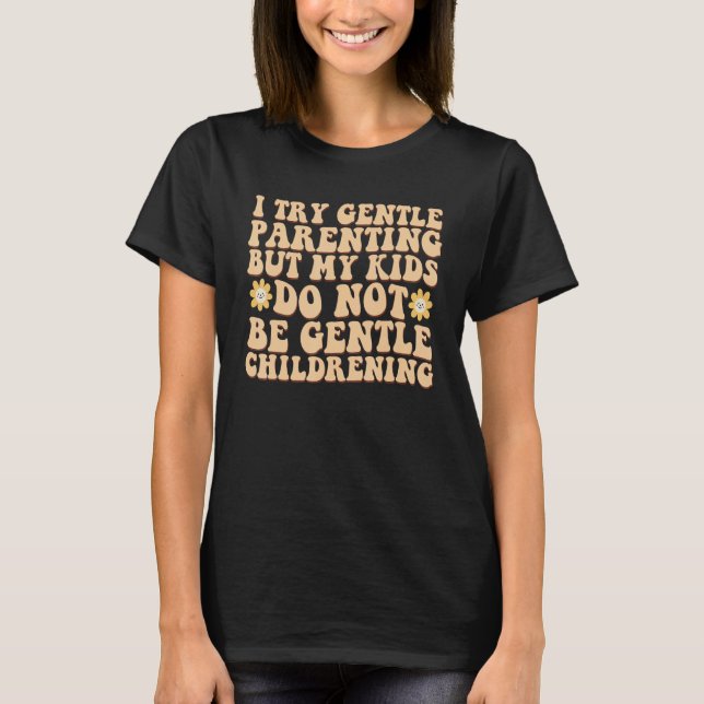 Ich versuche, ordentlich zu eltern, aber meine Kin T-Shirt (Vorderseite)
