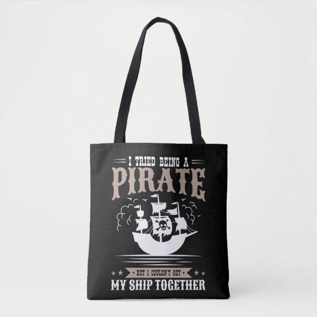 Ich versuchte, ein Piratenschiff zu sein Tasche (Vorderseite)