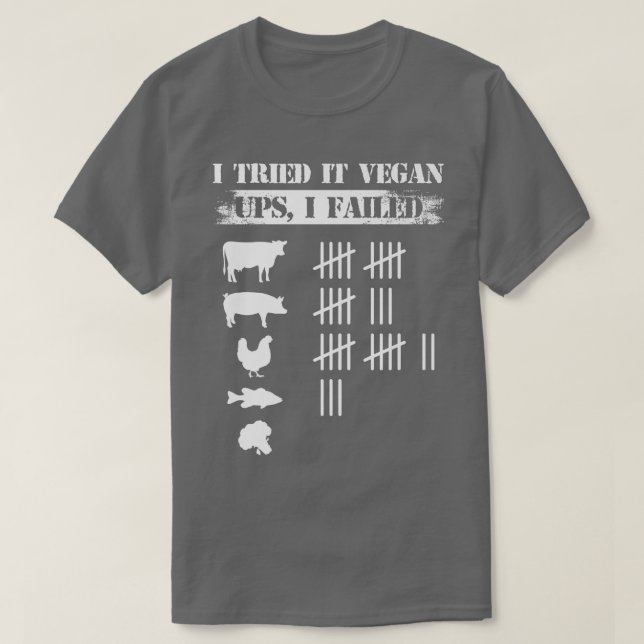 Ich versuchte es Veganen Ups Versagte ich Funny Ve T-Shirt (Design vorne)