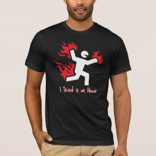 Ich versuchte es zu Hause T-Shirt