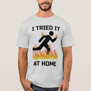Ich versuchte es zu Hause T-Shirt