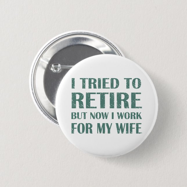 Ich versuchte, Funny Retirement Geschenke für Männ Button (Vorne & Hinten)