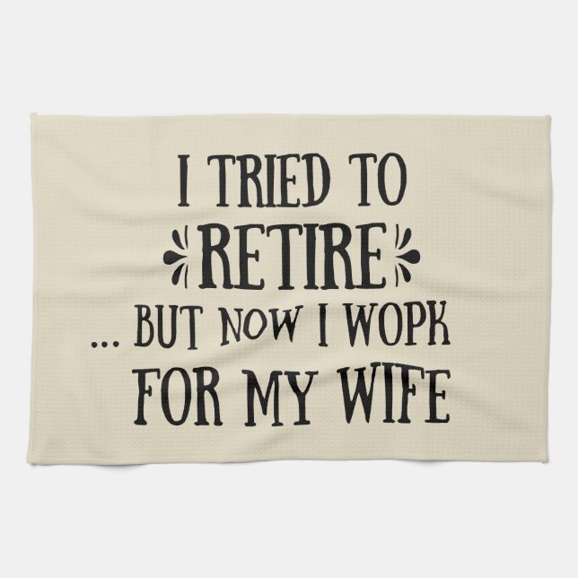 Ich versuchte, Funny Retirement Geschenke für Männ Geschirrtuch (Horizontal)