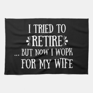 Ich versuchte, Funny Retirement Geschenke für Männ Geschirrtuch