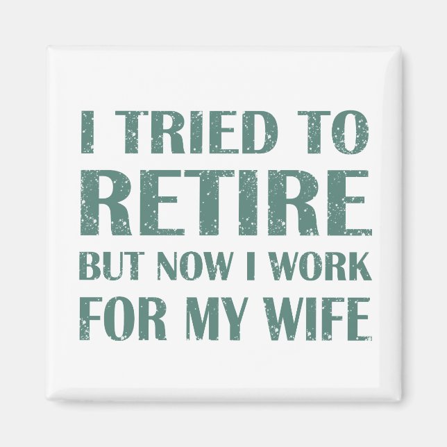 Ich versuchte, Funny Retirement Geschenke für Männ Magnet (Vorne)