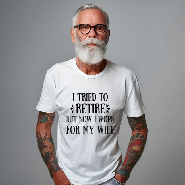 Ich versuchte, Funny Retirement Geschenke für Männ T-Shirt (Von Creator hochgeladen)
