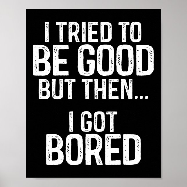 Ich versuchte, gut zu sein, aber dann Got ich gela Poster (Vorne)