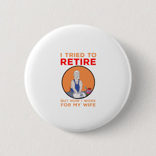 Ich versuchte in Rente zu gehen, aber jetzt arbeit Button