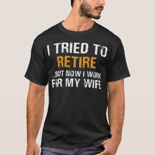 Ich versuchte in Rente zu gehen, aber jetzt arbeit T-Shirt