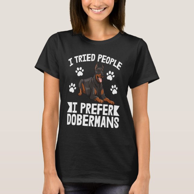 Ich versuchte Menschen, die ich bevorzugen Doberma T-Shirt (Vorderseite)