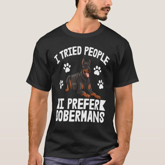 Ich versuchte Menschen, die ich bevorzugen Doberma T-Shirt (Vorderseite)