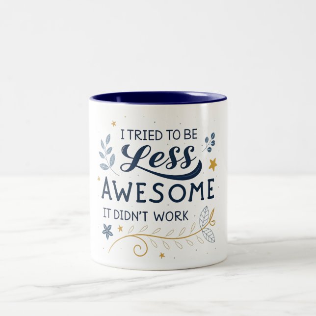 "Ich versuchte, weniger phantastisch zu sein, dass Zweifarbige Tasse (Mittel)