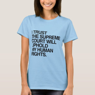 ICH VERTRAUE DEM OBERSTEN GERICHTSHOF -.png T-Shirt