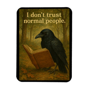Ich vertraue normalen Leuten nicht Raven Magnet