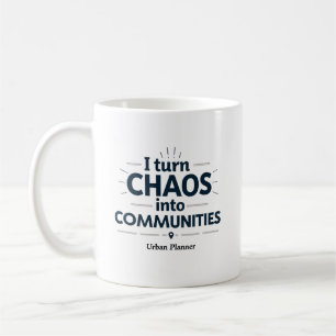 Ich verwandle Chaos in Gemeinschaften – Stadtplane Kaffeetasse