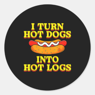 Ich verwandle Hot Dogs in heiße Holzscheite Toilet Runder Aufkleber