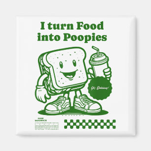 Ich verwandle Lebensmittel in "poopies Retro Funny Magnet