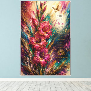 Ich verwandle meinen Schmerz in Power™ Gladiolus G Leinwanddruck