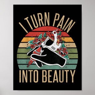 Ich verwandle Schmerz in Beauty Tattoo Artist Poster