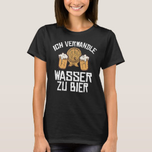 Ich verwandle Wasser in Bier Hobby Brauer Bier bra T-Shirt