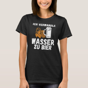 Ich verwandle Wasser in Bierbrauer und Brauerei P T-Shirt