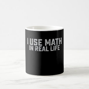 Ich verwende Mathe im realen Leben Lustige Mathema Kaffeetasse