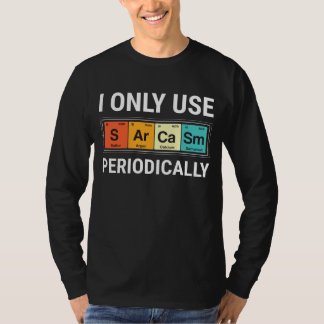 Ich verwende Sarcasm nur regelmäßig T-Shirt