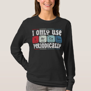 Ich verwende Sarkasmus nur periodisch Cooler Wisse T-Shirt