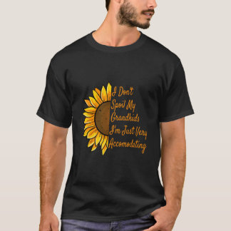 Ich Verwöhne Meinen Enkel Nicht, Ich Bin Nur Sehr T-Shirt