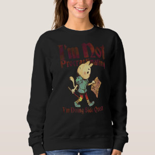 Ich verzögern nicht, dass ich Side Quests RPG mach Sweatshirt