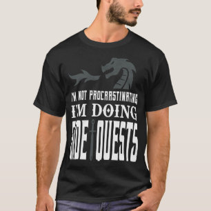 Ich verzögern nicht, ich führe nebenbei Quests dur T-Shirt