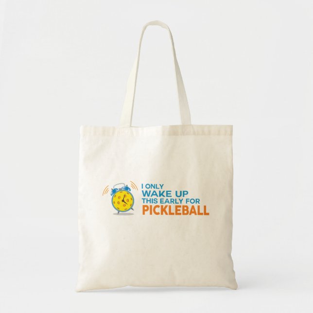 Ich wache nur dieses früh für Pickleball Tragetasche (Vorne)