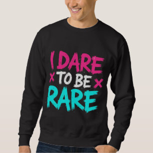 Ich wage es, ein seltenes Motivierend- und Empower Sweatshirt