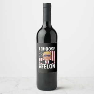 Ich wähle den Verbrecher Trump 2024 Republikanisch Weinetikett
