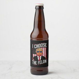Ich wähle die Felon Funny Trump-US-Wahl Bierflaschenetikett