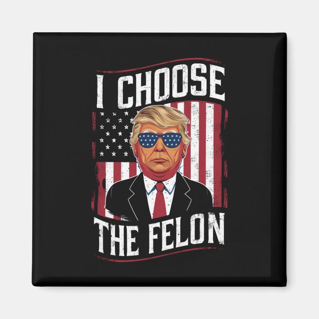 Ich wähle die Felon Funny Trump-US-Wahl Magnet (Vorne)