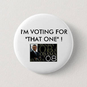 Ich WÄHLE FÜR " DIESES"! BARACK OBAMA Button
