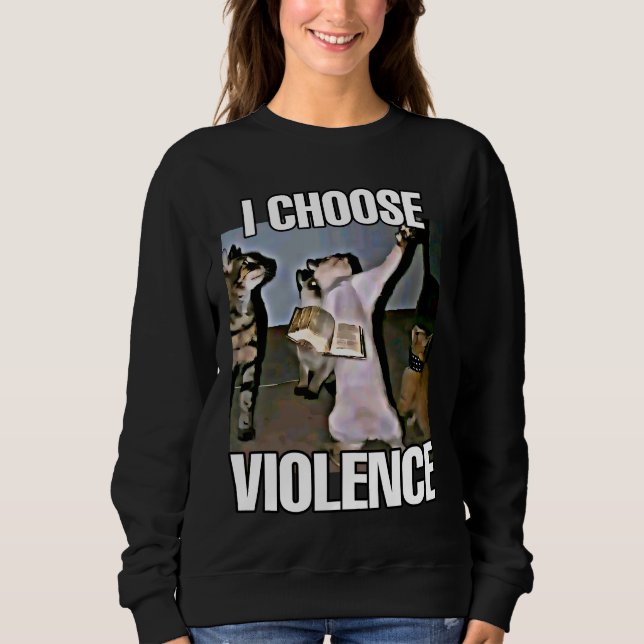 Ich wähle Gewalt Katzenweibchen Sweatshirt (Vorderseite)