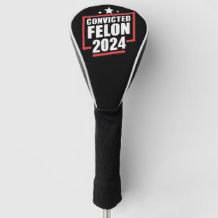 Ich wähle verurteilter Verbrecher 2024 Trump Golf Headcover