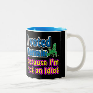 Ich wählte bleibe, weil ich nicht eine Idiot-Tass Zweifarbige Tasse