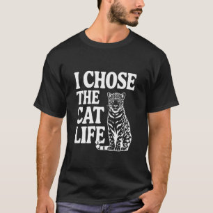 Ich wählte das Katzenleben Jaguar Katzenliebhaber T-Shirt