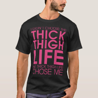 Ich wählte nicht das dicke Oberschenkelleben, das T-Shirt