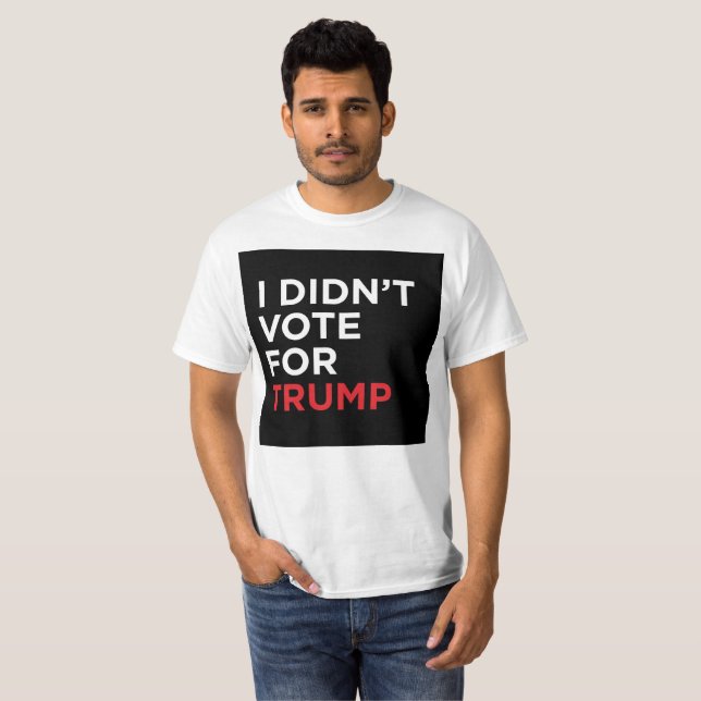 Ich wählte nicht für Trumpf-T - Shirt (Vorne ganz)