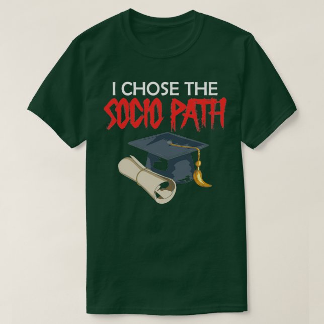 Ich wählte Sozio Path Dissertation Doktor of Socio T-Shirt (Design vorne)