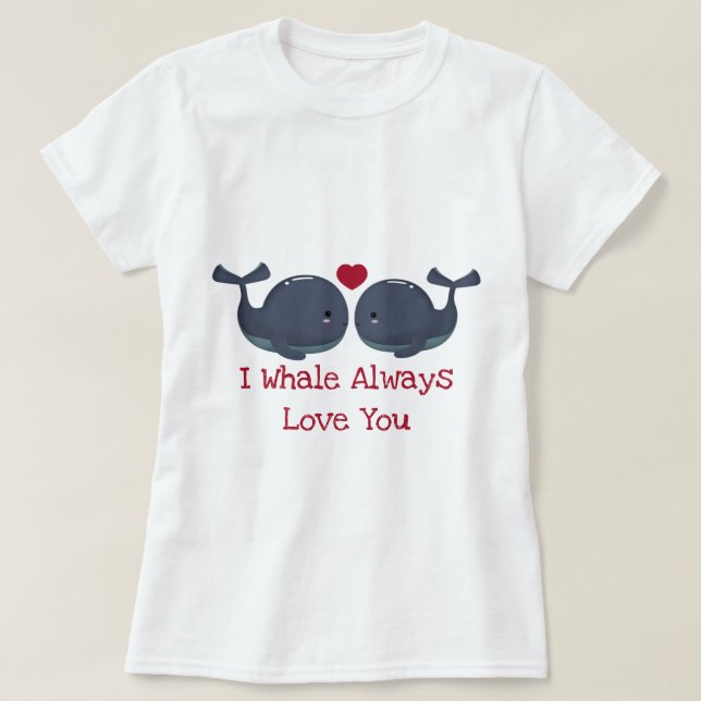 Ich wale immer Liebe Sie T-Shirt (Design vorne)
