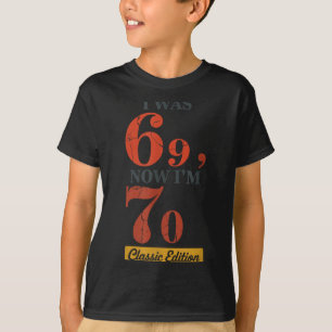 Ich war 69, jetzt bin ich 70 67 Geburtstag Opa Oma T-Shirt